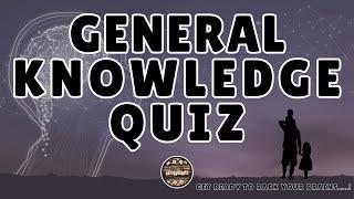 A to Z General Knowledge Quiz 140th Edition - Are You Up For It?