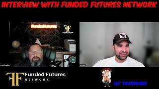 FUNDED FUTURES NETWORK - EXCLUSIVE INTERVIEW - TRADEKAGE