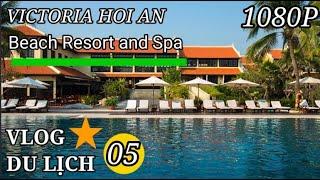 Vlog #5 | Review sương sương VICTORIA HOI AN BEACH RESORT & SPA