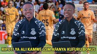 🟡HII HAPA RIPOTI YA  ALI KAMWE KABLA YA MCHEZO WA LEO/AWEKA WAZI BONUS ILIYOTOLEWA NA GSM KWA PLAYER