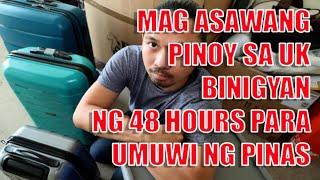 MAG ASAWANG PINOY BINIGYAN NG 48 HOURS PARA UMALIS NG UK