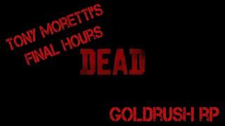 The Death Of Tony Moretti | GoldRushRP