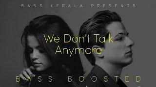 We Don't Talk Anymore | Bass Boosted | Charlie Puth | Salena Gomez | BK Atmos