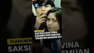 Saksi Kasus Vina Kenang Pertemuan Terakhir Bareng Eky, 2 Kali Beli Obat Terlarang Sebelum Nongkrong