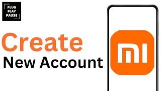 How To Create New Xiaomi Account ?