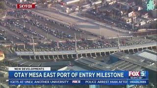 Otay Mesa East Port Of Entry Achieves Milestone