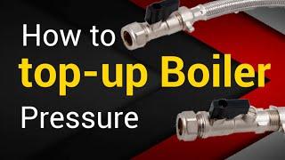 How to Top Up Boiler Pressure with External Filling Loop