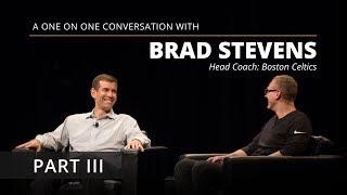 Brad Stevens Interview | Part III