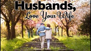 Husbands, Love your Wife | Spiritual Guidance for Husbands | Monte Judah