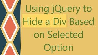 Using jQuery to Hide a Div Based on Selected Option