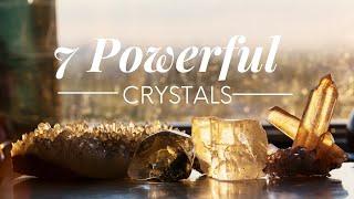 Seven Powerful Crystals That Everyone Should Have