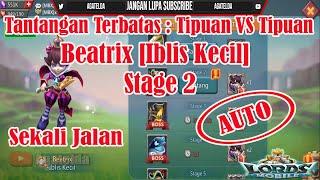 Tantangan Terbatas Tipuan VS Tipuan Beatrix [Iblis Kecil] Stage 2 AUTO │ Lords Mobile