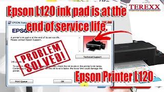 Epson L120 ink pad is at the end of service life - Problem Solved!