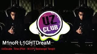 M1noR L1GHTDreaM - UzDouble Time (Pilot - M V P) Beshavqat Tanqid