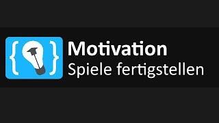 Motivation beibehalten beim Spiele entwickeln - Programmieren Lernen Podcast