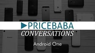 Android One India Launch - PriceBaba Conversations #1