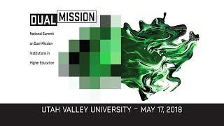 UVU:Nat’l Summit on Dual-Mission Institutions in Higher Ed - Panel 2: Emerging U.S./Int'l stories