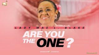 Are You The One ? | Lady Mae L. Blake | West Angeles Church