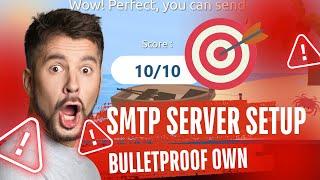 BulletProof Own SMTP Server Setup For 100% Email Inbox