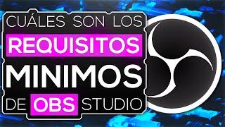 Requisitos MÍNIMOS para OBS Studio  [GRABAR sin LAG] 