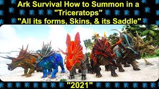 Ark Survival How to Summon in a "Triceratops, All its forms, Skins, & its Saddle" 2021