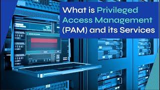 What is Privileged Access Management (PAM)? and it Services | Whizlabs