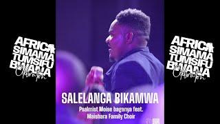 SALELA NGA BIKAMWA_PSALMIST MOISE BAGANYA feat. MAISHARA FAMILY CHOIR (Official Live Video)