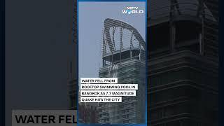 Bangkok Earthquake | Video Shows Water Falling From Rooftop Pool As 7.7 Magnitude Quake Hits Bangkok