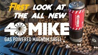 Game Changing 40mm Shell - The 40 Mike Gas Powered Magnum Shell - Airsoft Innovations