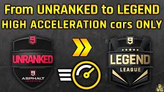 Asphalt 9 | HIGH ACCELERATION cars ONLY | From UNRANKED to LEGEND LEAGUE