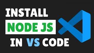 Install Node Js in Visual Studio Code | Node js