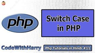 Switch Case Statements in php | PHP Tutorial #11