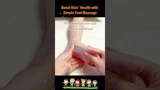 Boost Kids' Health with Simple Foot Massage