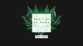 The Chainsmokers ft. Daya – Don’t Let Me Down (W&W Remix)