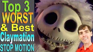 Top 3 Worst & Best Claymation (Stop Motion)