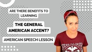 Features of the General American Accent That Benefit ALL Speakers