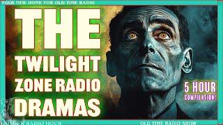 5 Hours of Mind-Bending Thrills: Twilight Zone Radio Dramas Compilation!