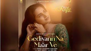 Gediyann Na Maar Ve (Official Video) | Dil Ko Rafu Karr Kei | Ravie Dubey & Sargun Mehta