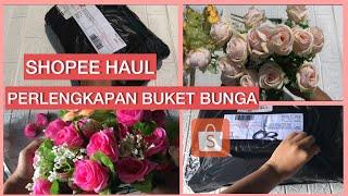 SHOPE HAUL || PERALATAN MEMBUAT BUKET BUNGA