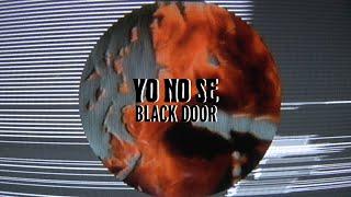 Yo No Se - Black Door (Official Video)