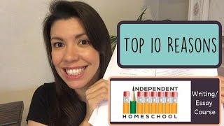 Top 10 Reasons Why I Love the Writing & Essay Course (Independent Homeschool- Dr. Fred Lybrand)