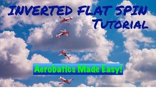 Inverted Flat Spin- Aerobatic Maneuver Tutorial