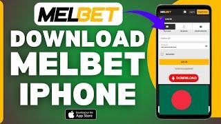 Download Melbet On Iphone! 2024 | How To Access Melbet In Bangladesh