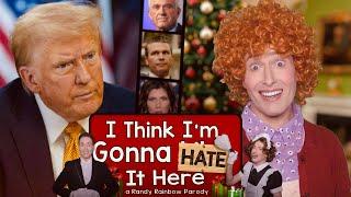 I Think I'm Gonna Hate It Here - A Randy Rainbow Song Parody