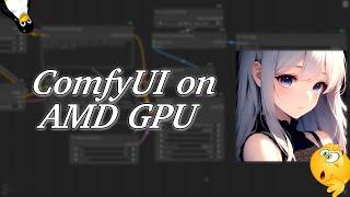 Install ComfyUI for AMD GPU (6000 and 7000 series) on Linux - Faster than webUI