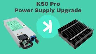 Finally, My KS0 Pro Power Supply Upgrade