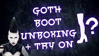 Goth Girl Boot Unboxing & Try On | Madame Absinthe