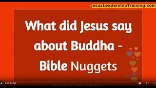 What did Jesus say about Buddha