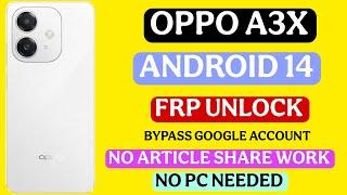 OPPO A3x 5G : Google/ FRP Bypass - Share Article Not Working Solutions 2025 (without pc)