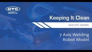 7 Axis Welding Robot Model | Keeping It Clean With OTC DAIHEN